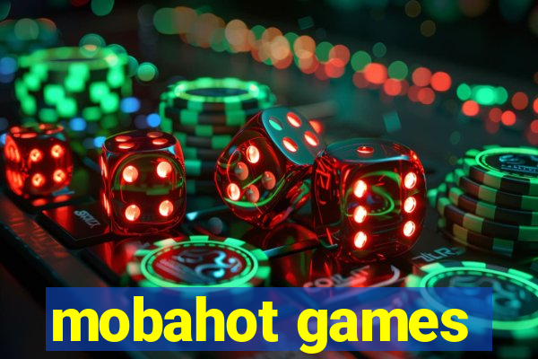 mobahot games